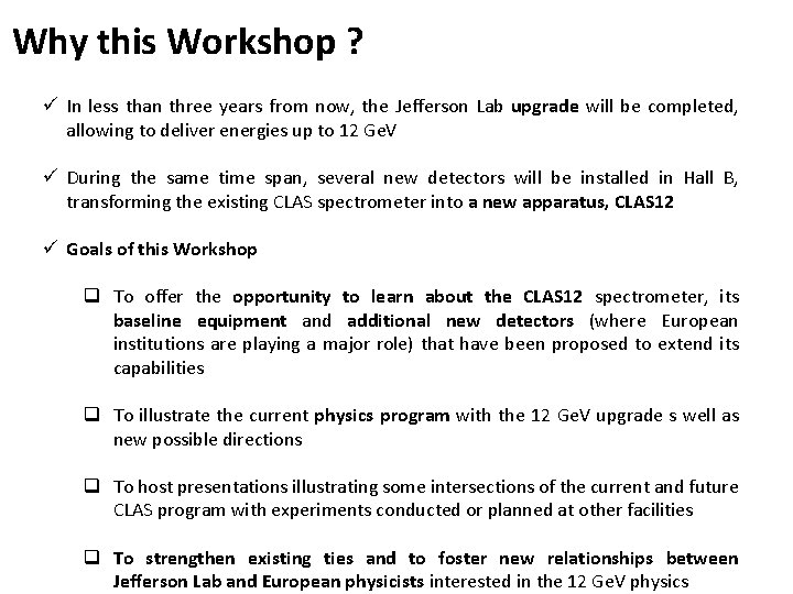 Why this Workshop ? ü In less than three years from now, the Jefferson