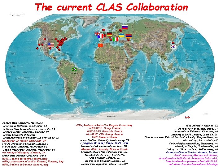 The current CLAS Collaboration Arizona State University, Tempe, AZ University of California, Los Angeles,