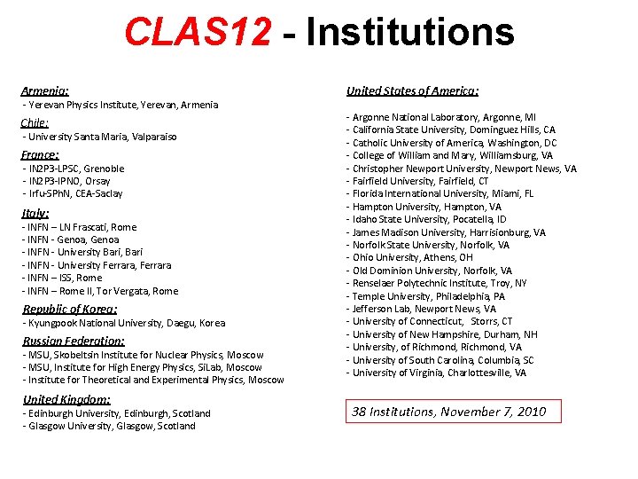 CLAS 12 - Institutions Armenia: United States of America: Chile: - Argonne National Laboratory,