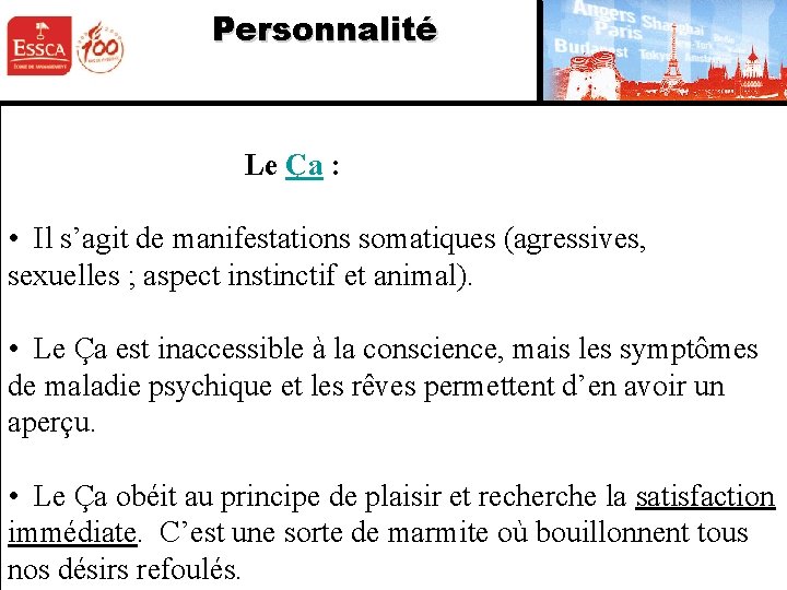Personnalité Le Ça : • Il s’agit de manifestations somatiques (agressives, sexuelles ; aspect Personnalité Le Ça : • Il s’agit de manifestations somatiques (agressives, sexuelles ; aspect
