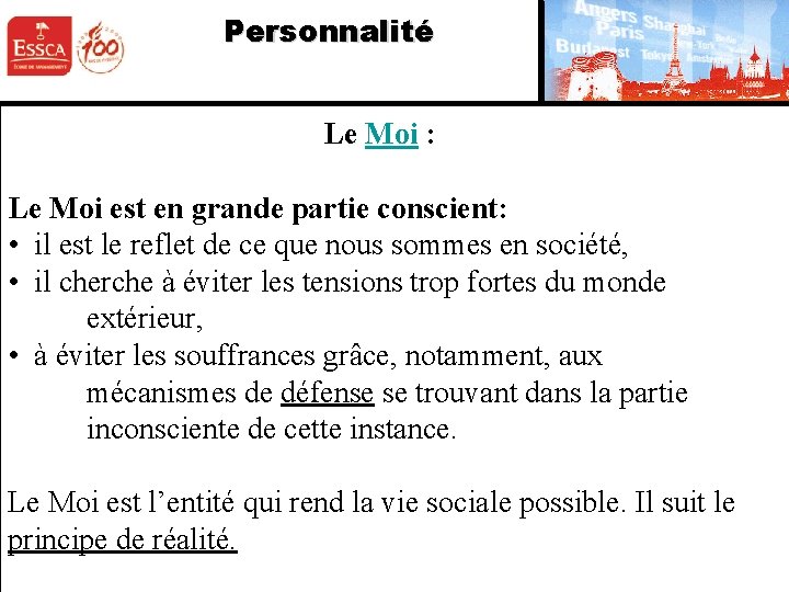 Personnalité Le Moi : Le Moi est en grande partie conscient: • il est Personnalité Le Moi : Le Moi est en grande partie conscient: • il est