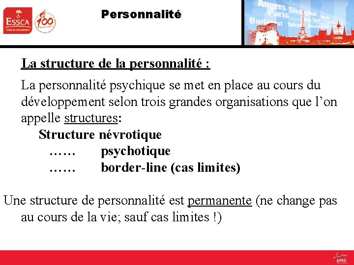 Personnalité La structure de la personnalité : La personnalité psychique se met en place