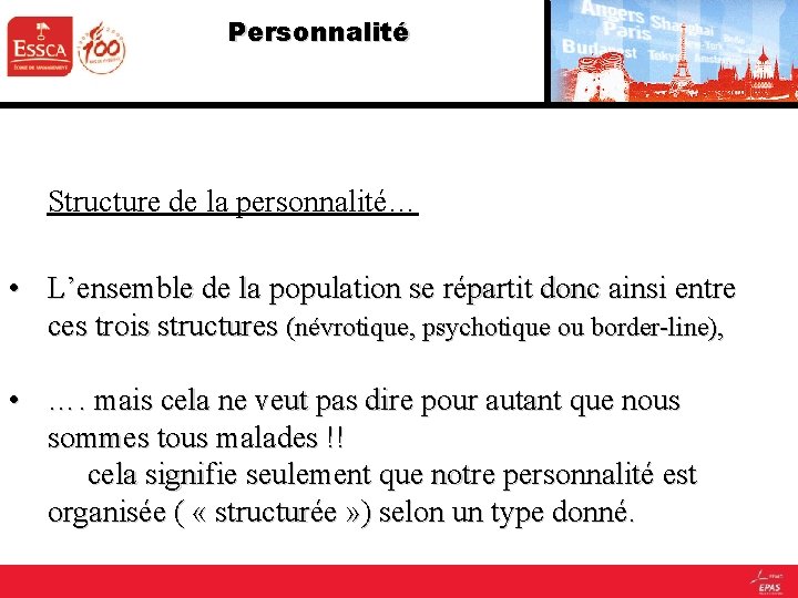 Personnalité Structure de la personnalité… • L’ensemble de la population se répartit donc ainsi Personnalité Structure de la personnalité… • L’ensemble de la population se répartit donc ainsi