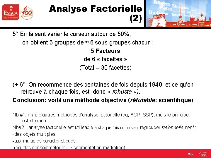 Analyse Factorielle (2) 5° En faisant varier le curseur autour de 50%, on obtient