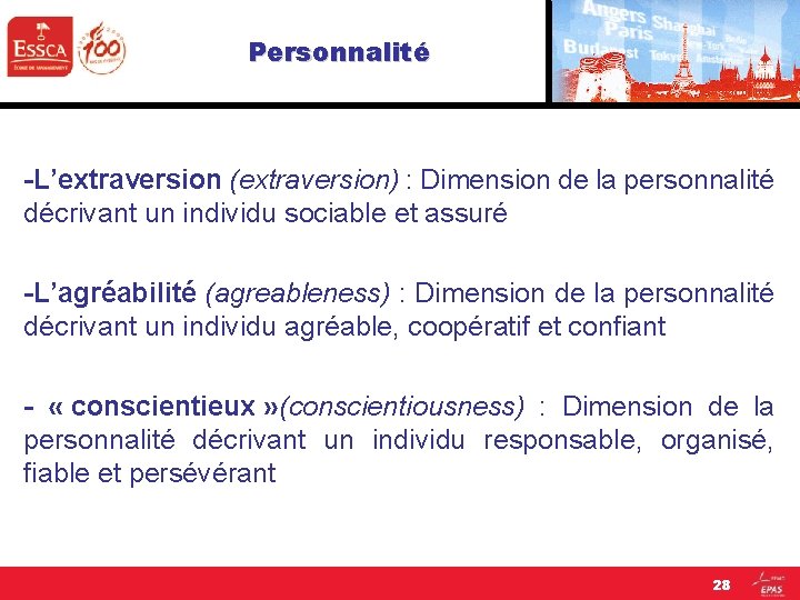 Personnalité -L’extraversion (extraversion) : Dimension de la personnalité décrivant un individu sociable et assuré Personnalité -L’extraversion (extraversion) : Dimension de la personnalité décrivant un individu sociable et assuré