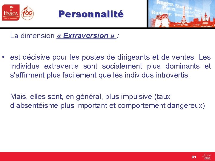 Personnalité La dimension « Extraversion » : • est décisive pour les postes de Personnalité La dimension « Extraversion » : • est décisive pour les postes de