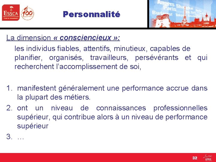 Personnalité La dimension « consciencieux » : les individus fiables, attentifs, minutieux, capables de