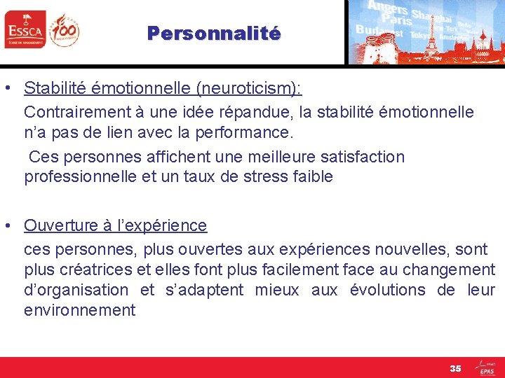 Personnalité • Stabilité émotionnelle (neuroticism): Contrairement à une idée répandue, la stabilité émotionnelle n’a