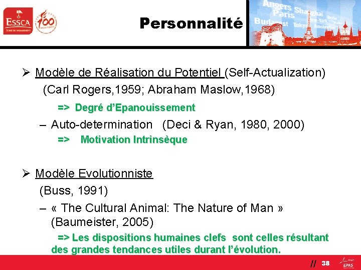 Personnalité Ø Modèle de Réalisation du Potentiel (Self-Actualization) (Carl Rogers, 1959; Abraham Maslow, 1968)