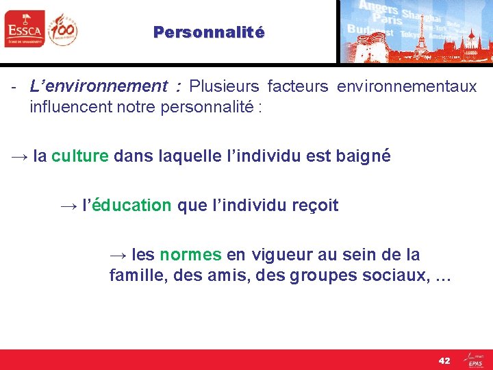 Personnalité - L’environnement : Plusieurs facteurs environnementaux influencent notre personnalité : → la culture