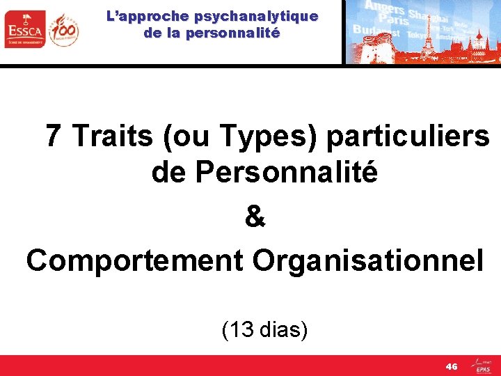 L’approche psychanalytique de la personnalité 7 Traits (ou Types) particuliers de Personnalité & Comportement