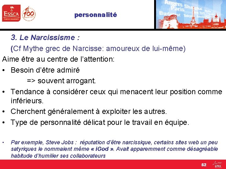 personnalité 3. Le Narcissisme : (Cf Mythe grec de Narcisse: amoureux de lui-même) Aime