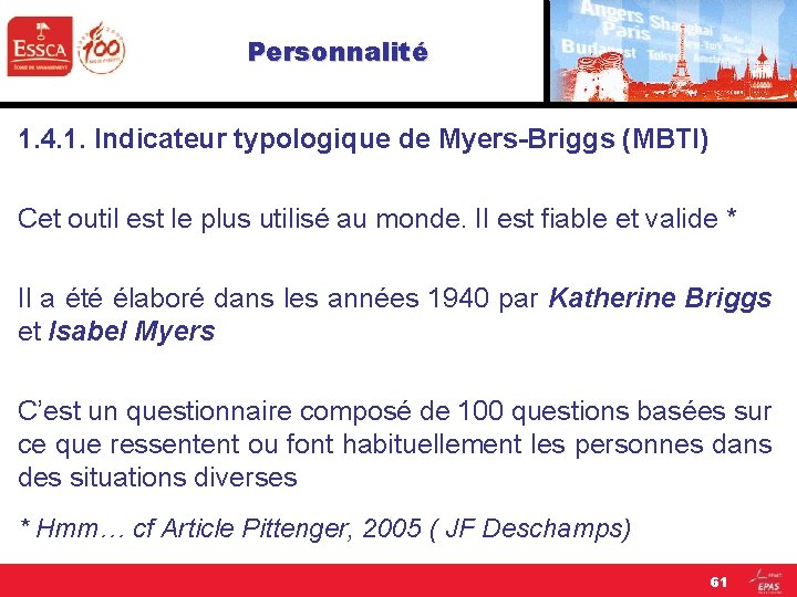 Personnalité 1. 4. 1. Indicateur typologique de Myers-Briggs (MBTI) Cet outil est le plus