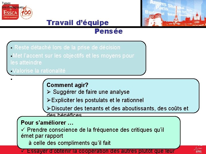 Types psychologiques Travail d’équipe Pensée § Reste détaché lors de la prise de décision