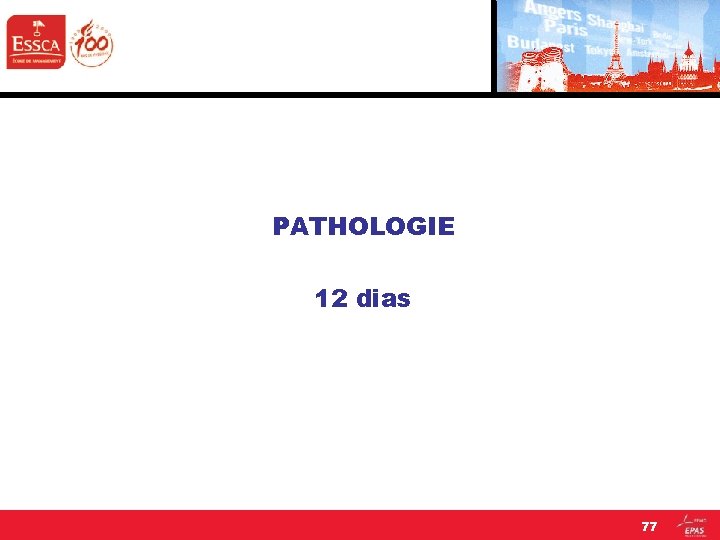 PATHOLOGIE 12 dias 77 