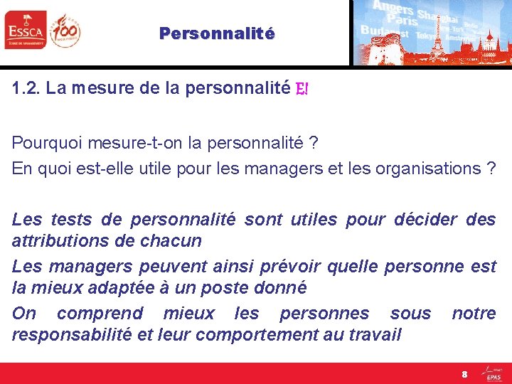 Personnalité 1. 2. La mesure de la personnalité E! Pourquoi mesure-t-on la personnalité ? Personnalité 1. 2. La mesure de la personnalité E! Pourquoi mesure-t-on la personnalité ?