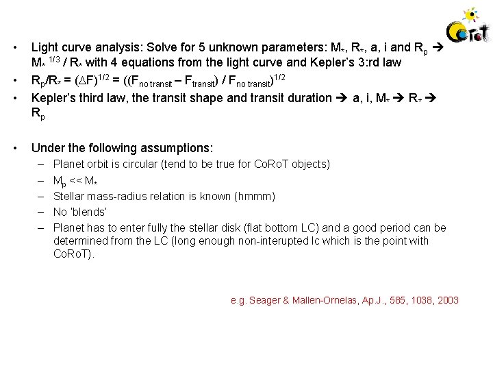  • • Light curve analysis: Solve for 5 unknown parameters: M*, R*, a,