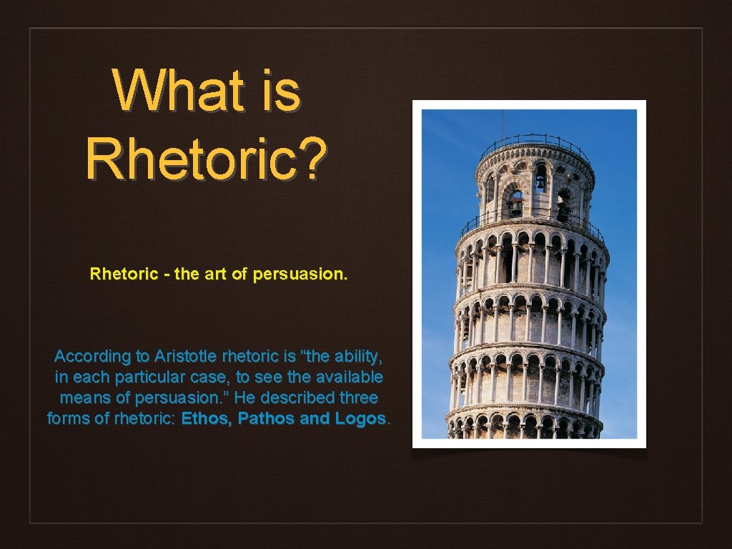 What is Rhetoric? Rhetoric - the art of persuasion. According to Aristotle rhetoric is