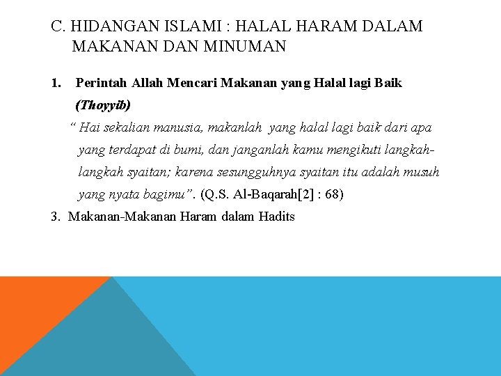 C. HIDANGAN ISLAMI : HALAL HARAM DALAM MAKANAN DAN MINUMAN 1. Perintah Allah Mencari