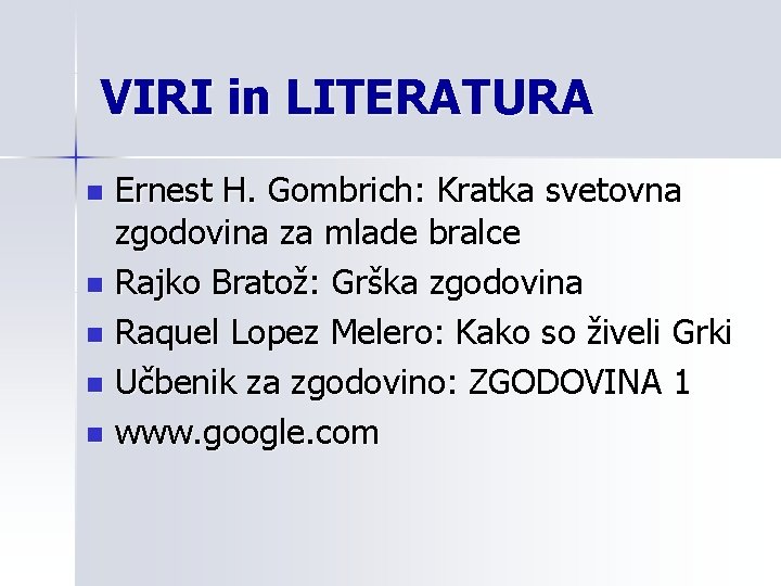 VIRI in LITERATURA Ernest H. Gombrich: Kratka svetovna zgodovina za mlade bralce n Rajko