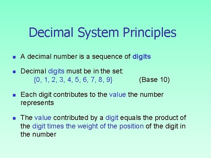 Decimal System Principles n n A decimal number is a sequence of digits Decimal