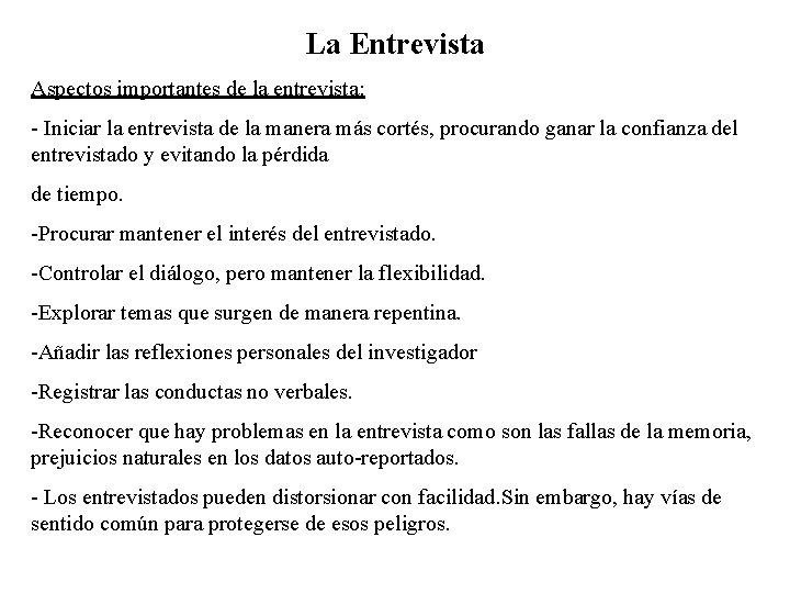 La Entrevista Aspectos importantes de la entrevista: - Iniciar la entrevista de la manera