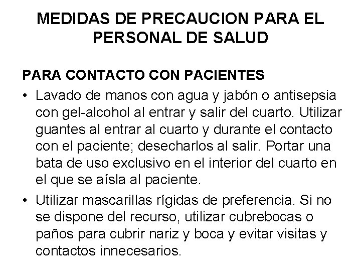 MEDIDAS DE PRECAUCION PARA EL PERSONAL DE SALUD PARA CONTACTO CON PACIENTES • Lavado