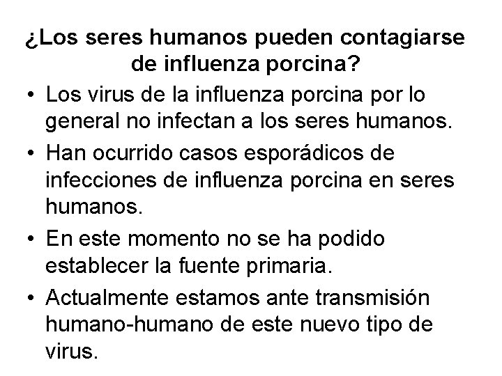 ¿Los seres humanos pueden contagiarse de influenza porcina? • Los virus de la influenza