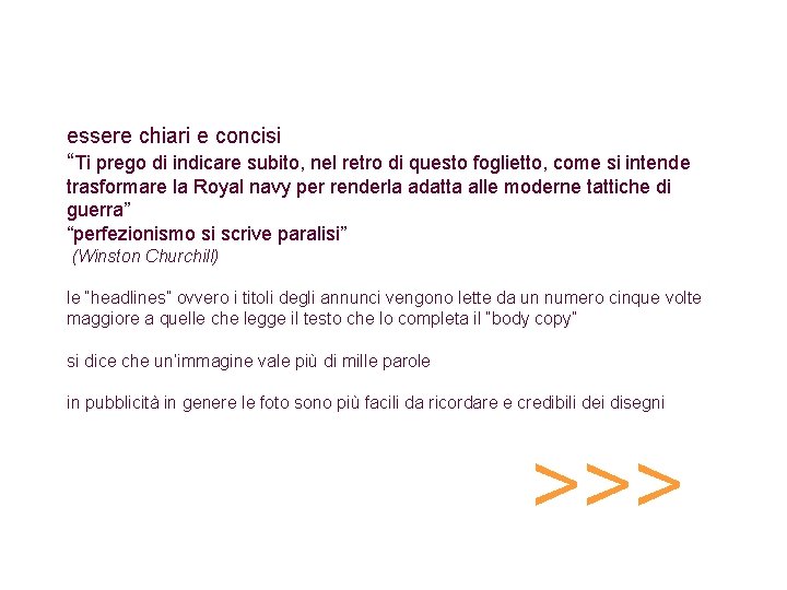 essere chiari e concisi “Ti prego di indicare subito, nel retro di questo foglietto,