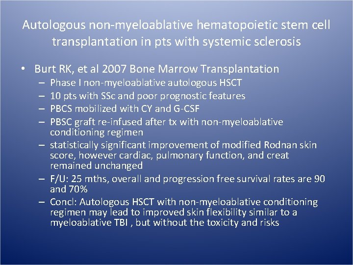 Autologous non-myeloablative hematopoietic stem cell transplantation in pts with systemic sclerosis • Burt RK,