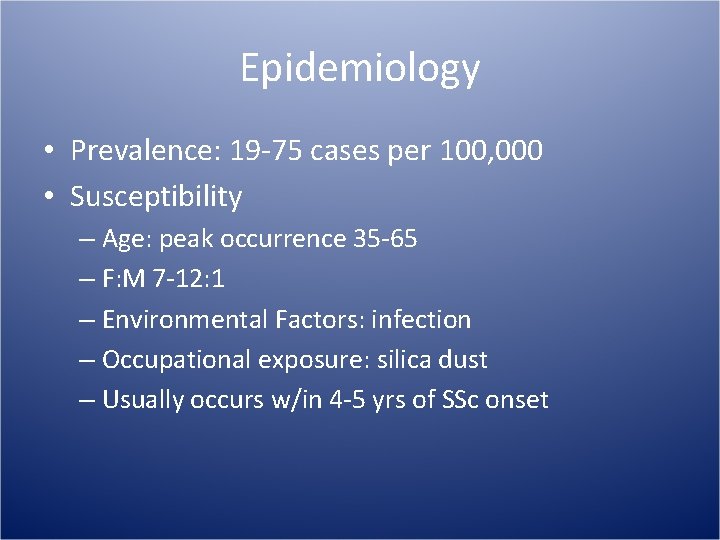 Epidemiology • Prevalence: 19 -75 cases per 100, 000 • Susceptibility – Age: peak