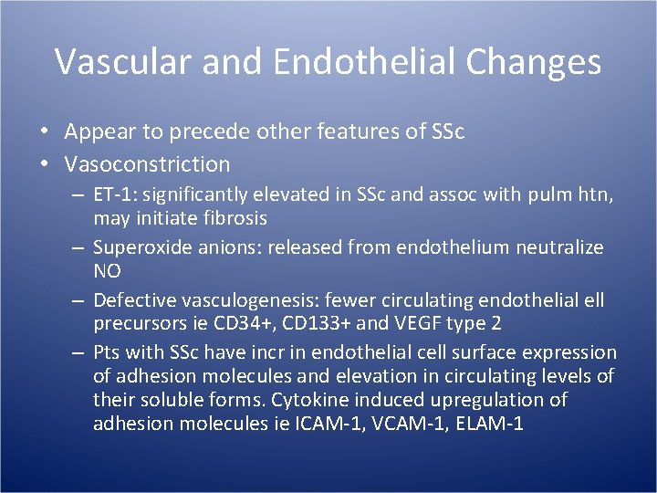 Vascular and Endothelial Changes • Appear to precede other features of SSc • Vasoconstriction