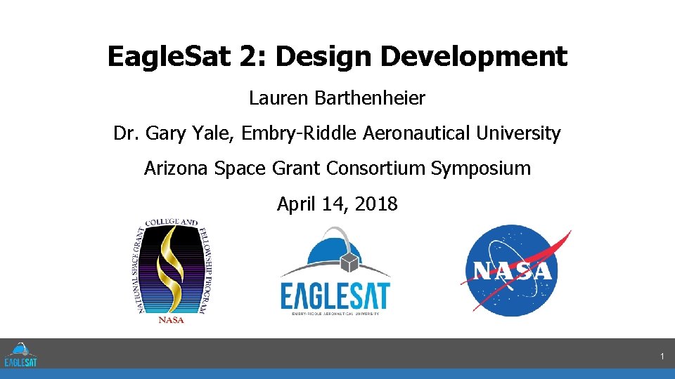 Eagle. Sat 2: Design Development Lauren Barthenheier Dr. Gary Yale, Embry-Riddle Aeronautical University Arizona