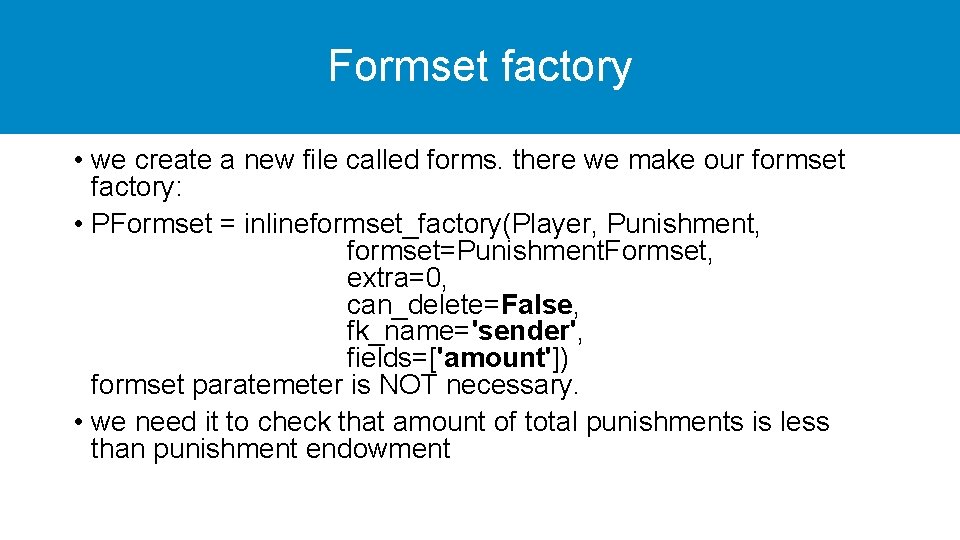 Formset factory • we create a new file called forms. there we make our