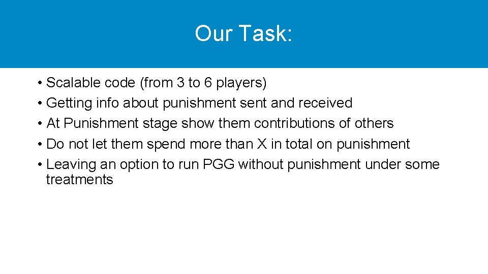 Our Task: • Scalable code (from 3 to 6 players) • Getting info about