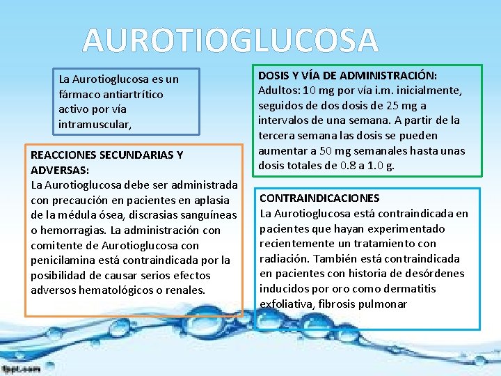 AUROTIOGLUCOSA La Aurotioglucosa es un fármaco antiartrítico activo por vía intramuscular, REACCIONES SECUNDARIAS Y