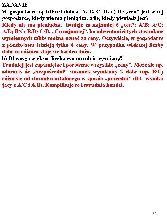 ZADANIE W gospodarce są tylko 4 dobra: A, B, C, D. a) Ile „cen”