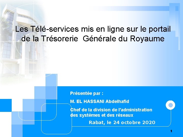 Les Télé-services mis en ligne sur le portail de la Trésorerie Générale du Royaume Les Télé-services mis en ligne sur le portail de la Trésorerie Générale du Royaume