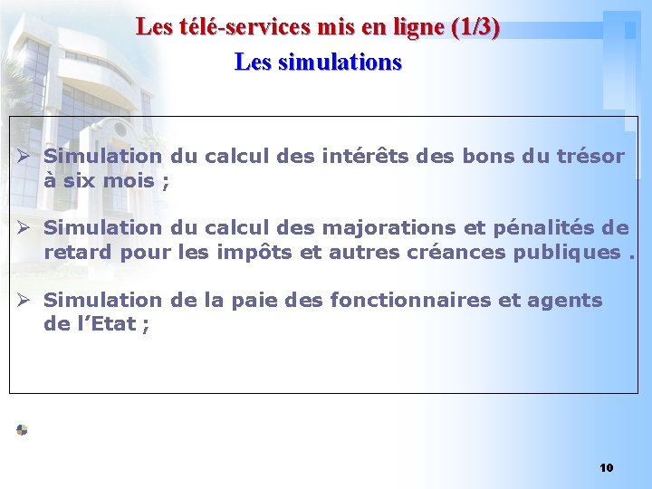 Les télé-services mis en ligne (1/3) Les simulations Ø Simulation du calcul des intérêts