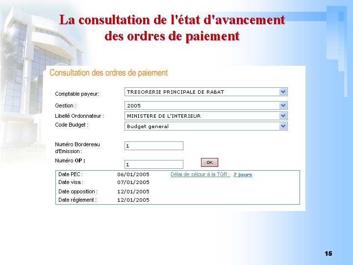 La consultation de l'état d'avancement des ordres de paiement 15 