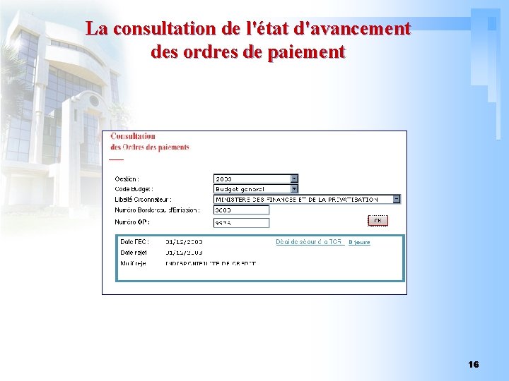 La consultation de l'état d'avancement des ordres de paiement 16 