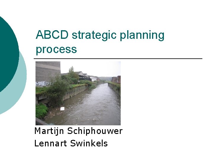 ABCD strategic planning process Martijn Schiphouwer Lennart Swinkels 