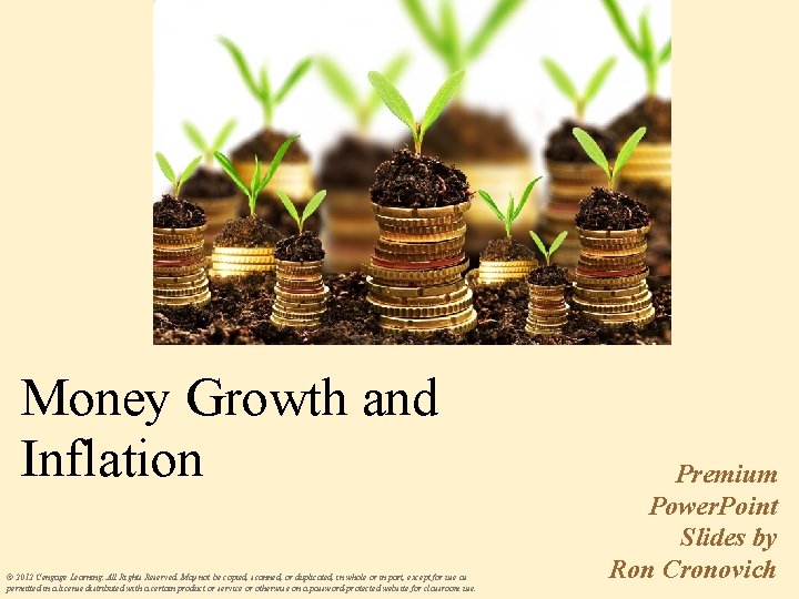 Money Growth and Inflation © 2012 Cengage Learning. All Rights Reserved. May not be