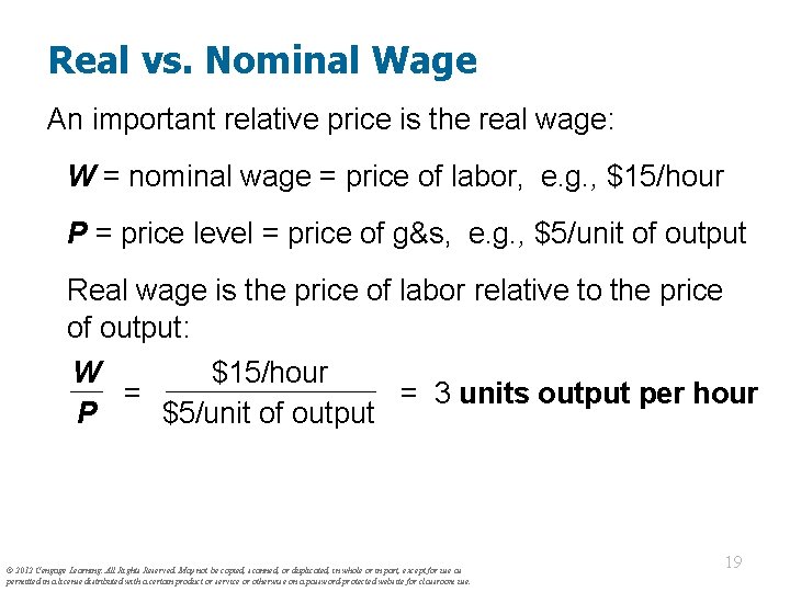 Real vs. Nominal Wage An important relative price is the real wage: W =