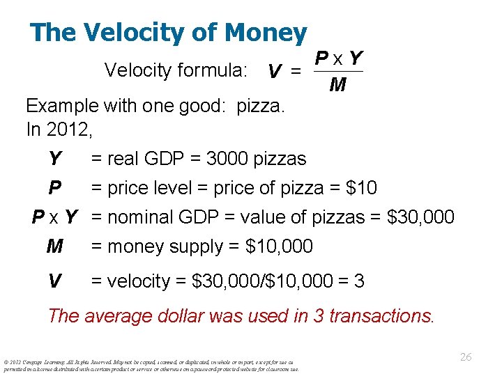 The Velocity of Money Px. Y Velocity formula: V = M Example with one