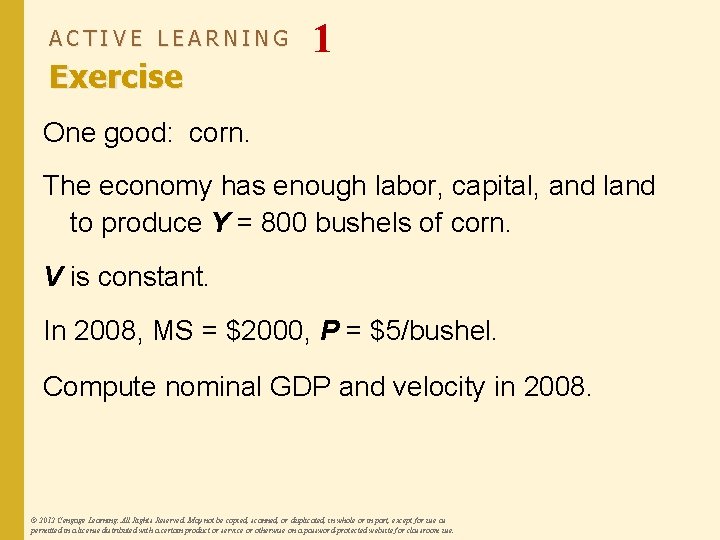 ACTIVE LEARNING Exercise 1 One good: corn. The economy has enough labor, capital, and