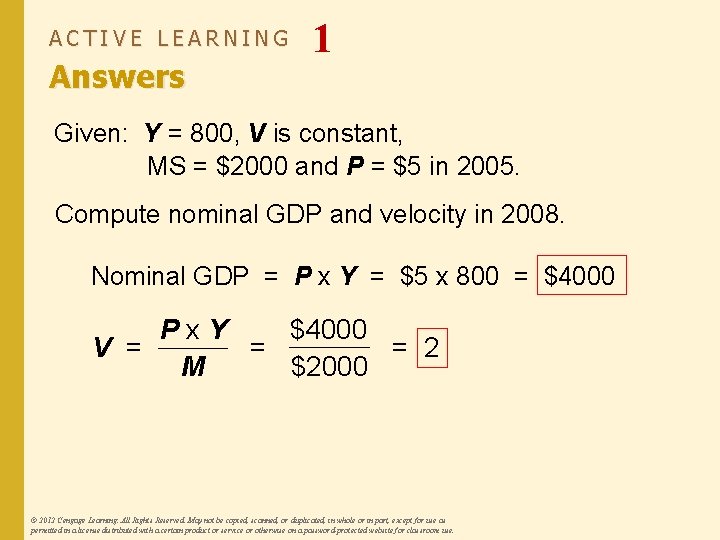 ACTIVE LEARNING Answers 1 Given: Y = 800, V is constant, MS = $2000