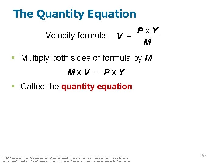 The Quantity Equation Px. Y Velocity formula: V = M § Multiply both sides