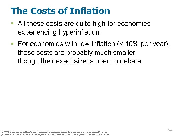 The Costs of Inflation § All these costs are quite high for economies experiencing