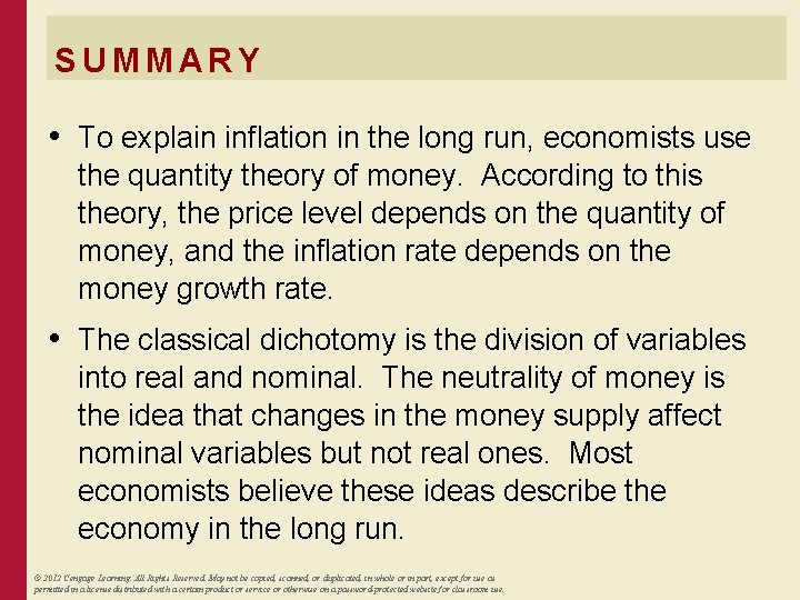 SUMMARY • To explain inflation in the long run, economists use the quantity theory